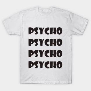 Psycho T-Shirt